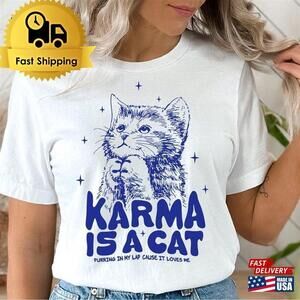 Karma Is A Cat Shirt Swiftie Gift For Her Flower Purring In My Lab Unisex